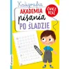 KALIGRAFIA  AKADEMIA PISANIA PO ŚLADZIE ĆWICZ RĘKĘ