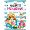 NAJLEPSZE PRZYJACIÓŁKI  - KOLOROWY ŚWIAT ZABAW I ŚWIETNE POMYSŁY NA SPĘDZANIE CZASU