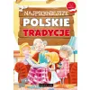 NAJPIĘKNIEJSZE POLSKIE TRADYCJE