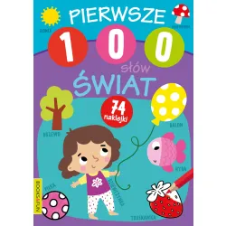 PIERWSZE 100 SŁÓW ŚWIAT Z NAKLEJKAMI