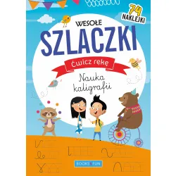 WESOŁE SZLACZKI. ĆWICZ RĘKĘ. NAUKA KALIGRAFII. (Z NAKLEJKAMI)