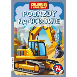 KOLORUJĘ I NAKLEJAM. POJAZDY NA BUDOWIE
