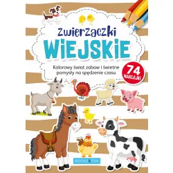 ZWIERZACZKI WIEJSKIE KOLOROWY ŚWIAT ZABAW I ŚWIETNE POMYSŁY NA SPĘDZANIE CZASU