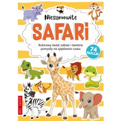 NIESAMOWITE SAFARI (Z NAKLEJKAMI i ) - KOLOROWY ŚWIAT ZABAW I ŚWIETNE POMYSŁY NA SPĘDZANIE CZASU