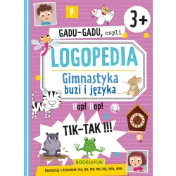 GADU-GADU  CZYLI LOGOPEDIA  GIMNASTYKA BUZI I JĘZYKA 3+