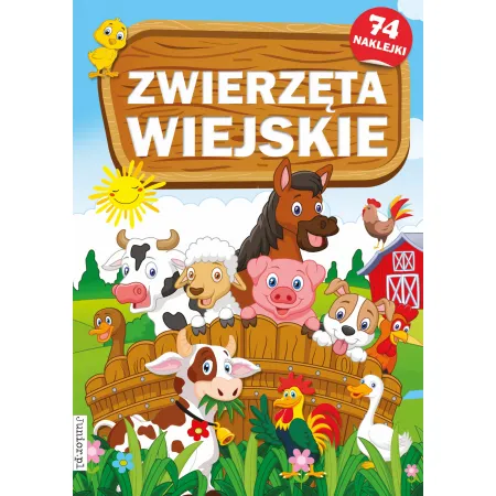 ZWIERZĘTA WIEJSKIE  (KOLOROWANKA Z NAKLEJKAMI)
