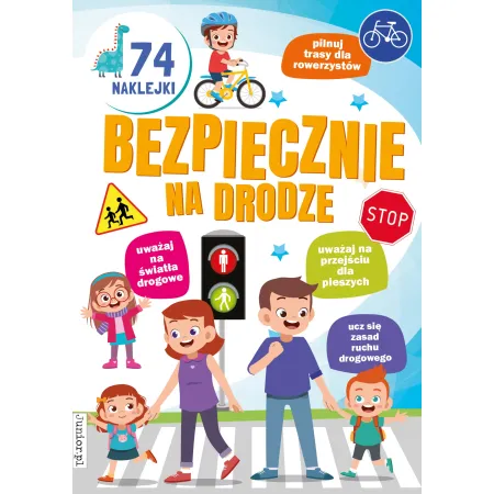 BEZPIECZNIE NA DRODZE (KOLOROWANKA Z NAKLEJKAMI )