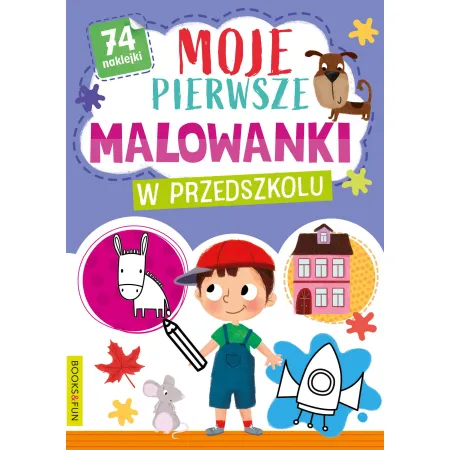 MOJE PIERWSZE MALOWANKI W PRZEDSZKOLU Z NAKLEJKAMI