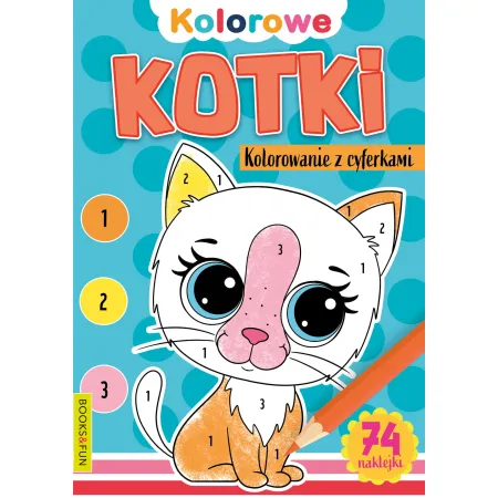 KOLOROWE KOTKI (KOLOROWANIE CYFERKAMI)  Z NAKLEJKAMI