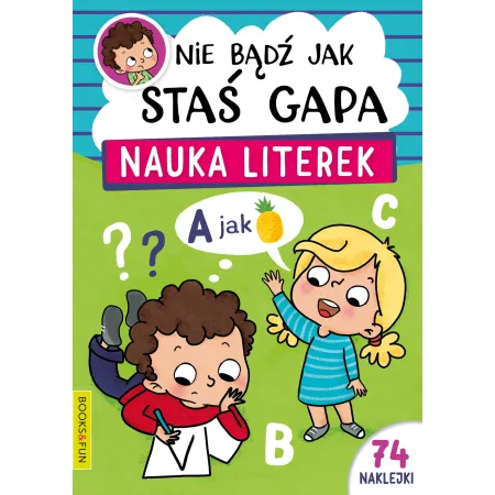 NIE BĄDŹ JAK STAŚ GAPA. NAUKA LITEREK Z NAKLEJKAMI