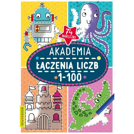AKADEMIA ŁĄCZENIA LICZB 1-100 Z NAKLEJKAMI