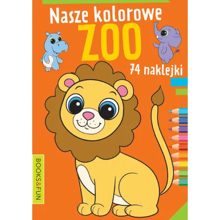 NASZE KOLOROWE ZOO Z NAKLEJKAMI