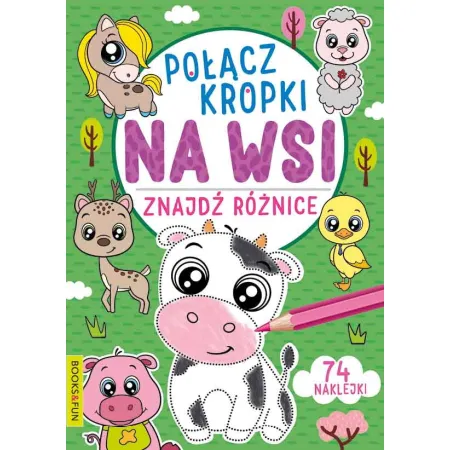 POŁĄCZ KROPKI ZNAJŹ RÓŻNICĘ. NA WSI Z NAKLEJKAMI