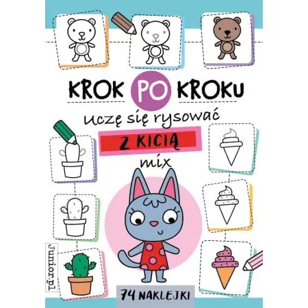 KROK PO KROKU UCZĘ SIĘ RYSOWAĆ Z KICIĄ -  MIX (WKLEJANKI)