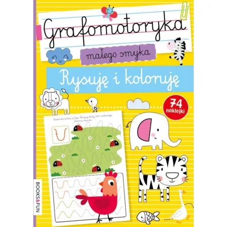GRAFOMOTORYKA MAŁEGO SMYKA  RYSUJĘ I KOLORUJĘ Z NAKLEJKAMI