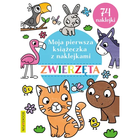 MOJA PIERWSZA KSIĄŻECZKA ZWIERZĘTA Z NAKLEJKAMI