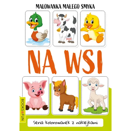 MALOWANKA MAŁEGO SMYKA  NA WSI Z NAKLEJKAMI