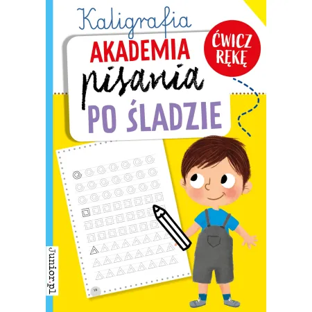 KALIGRAFIA  AKADEMIA PISANIA PO ŚLADZIE ĆWICZ RĘKĘ