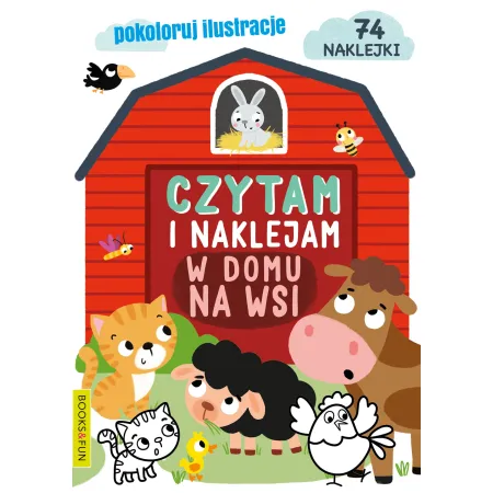 POKOLORUJ ILUSTRACJE  CZYTAM I NAKLEJAMI W DOMU NA WSI Z NAKLEJKAMI