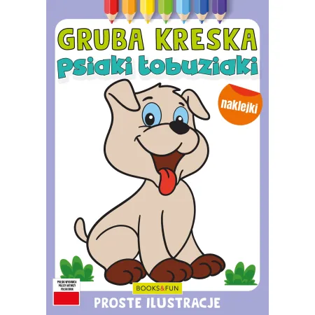 PSIAKI ŁOBUZIAKI Z NAKLEJKAMI   GRUBA KRESKA