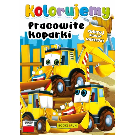 KOLORUJEMY  PRACOWITE KOPARKI Z NAKLEJKAMI