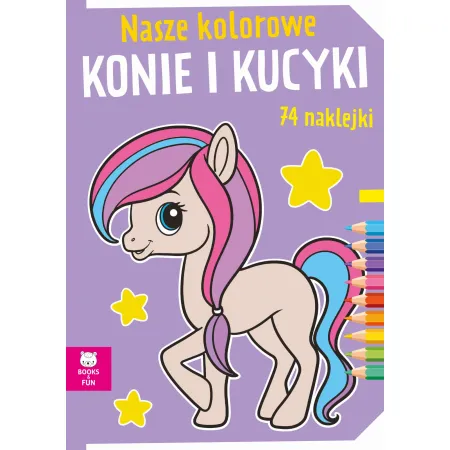 NASZE KOLOROWE KONIE I KUCYKI