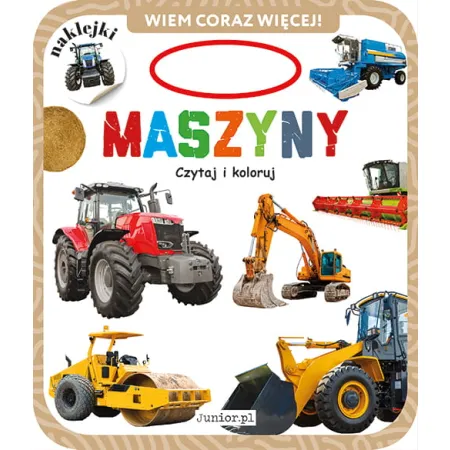 MASZYNY ,WIEM CORAZ WIĘCEJ - CZYTAJ I KOLORUJ