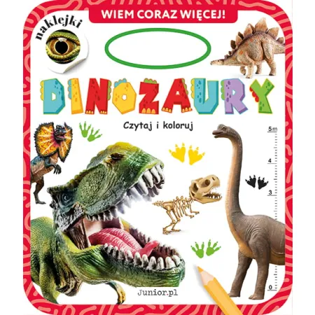 DINOZAURY ,WIEM CORAZ WIĘCEJ -CZYTAJ I KOLORUJ