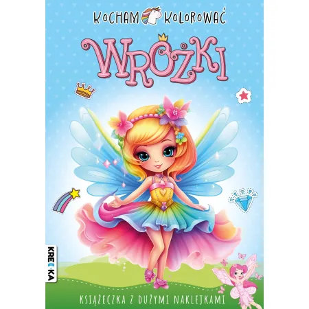 KOCHAM KOLOROWAĆ WRÓŻKI