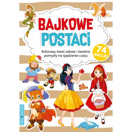 BAJKOWE POSTACI  (Z NAKLEJKAMI ) - KOLOROWY ŚWIAT ZABAW I ŚWIETNE POMYSŁY NA SPĘDZANIE CZASU