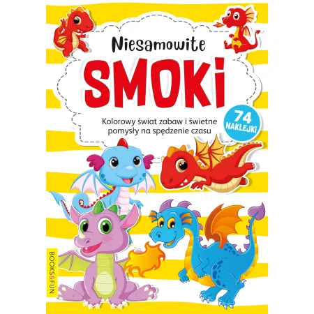 NIESAMOWITE SMOKI (Z NAKLEJKAMI) - KOLOROWY ŚWIAT ZABAW I ŚWIETNE POMYSŁY NA SPĘDZANIE CZASU